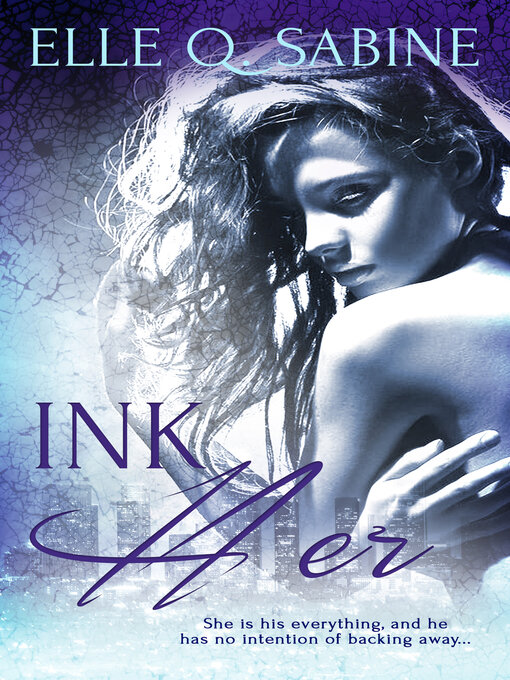 Title details for Ink Her by Elle Q. Sabine - Available